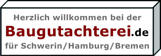 Ihr Bausachverständiger in Schwerin/Hamburg/Bremen. Bausachverständiger für Schwerin/Hamburg/Bremen.